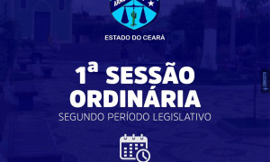 1ª SESSÃO ORDINÁRIA - SÁBADO 27/02/2021, A PARTIR DAS 09:00 HRS.