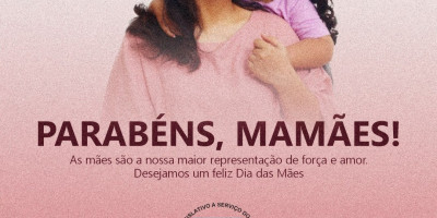 Feliz dia das mãe!